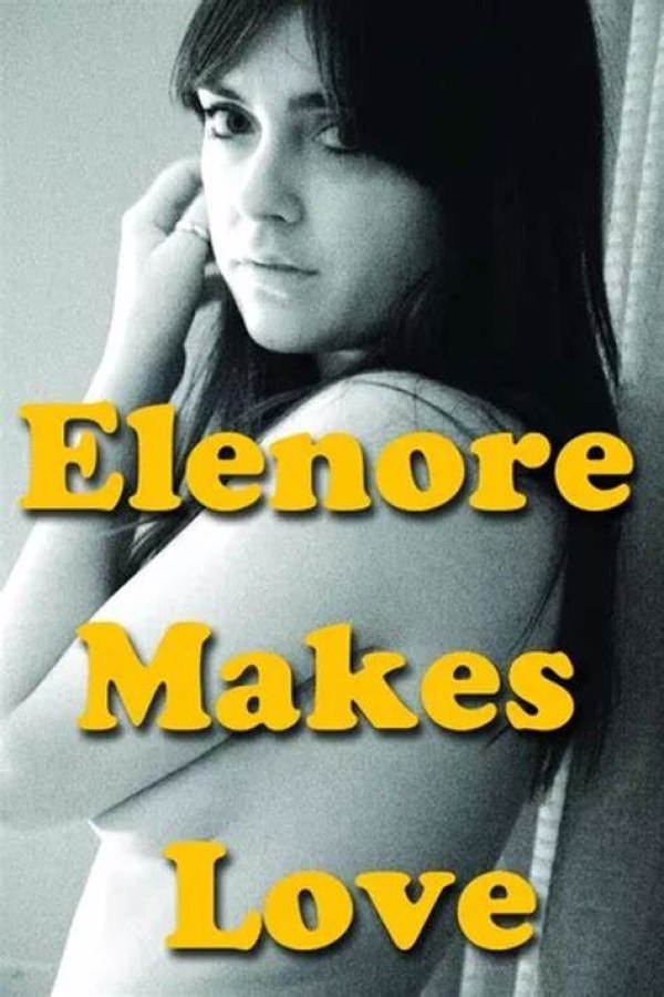 🎬 Elenore Makes Love