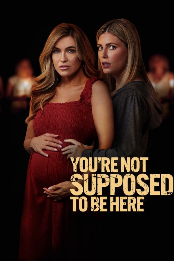 🎬 	You're Not Supposed to Be Here